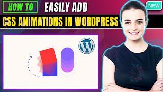 How to easily add css animations in wordpress 2024 | For Free