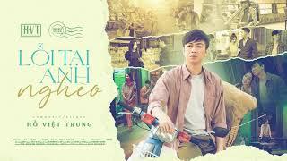 Lỗi Tại Anh Nghèo | Hồ Việt Trung (Official Audio Video)