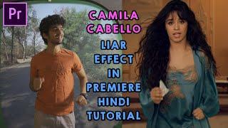 Camila Cabello Liar Effect in Premiere Pro | THE INDIAN FILMMAKER