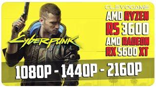 CYBERPUNK 2077 - RX 5600 XT 6GB + R5 3600 + 16GB RAM | 1080p - 1440p - 2160p | СlevoGame