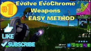 Fortnite EvoChrome Weapon Upgrade EASY METHOD!