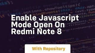 Enable javascript mode open on redmi note 8