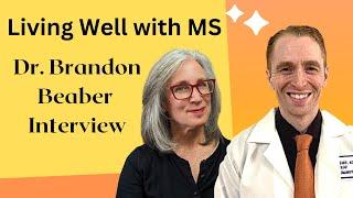 Living with MS - Dr. Brandon Beaber Interview