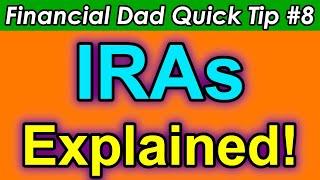 IRAs Explained in Under 3 Minutes | Financial Dad Quick Tip