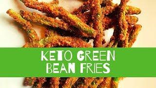 KETO FRIES | LOW CARB FRIES | GREEN BEAN FRIES | KID APPROVED