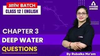 Deep Water Question Answers | Class 12 English Chapter 3 | Flamingo | By Rubaika maam