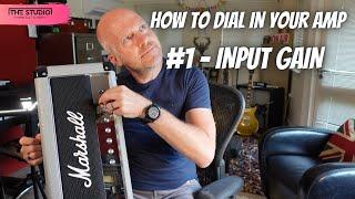 How To Dial In Your Guitar Amp - Input Gain