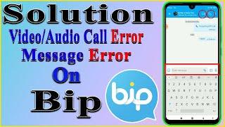 How to Solve Error to Make Video/Audio Calls and Message On Bip App? Updated 2021. |F HQOUE|