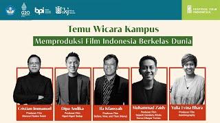 Temu Wicara Kampus - Memproduksi Film Indonesia Berkelas Dunia