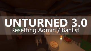 How to Wipe your Adminlist and Banlist for Unturned 3.0