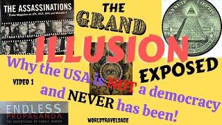 THE GRAND ILLUSION THE MYTH OF AMERICAN DEMOCRACY WHY THE USA IS NOT A DEMOCRACY & NEVER HAS BEEN