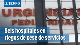 Por decisión de la Alcaldía de Bogotá, seis hospitales estarían a punto de dejar de funcionar