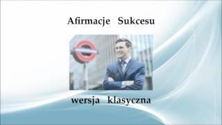 ! Afirmacje Sukcesu !