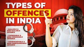 What are these Offences - Cognizable, Bailable & Compoundable Offences? | Criminal Laws in India
