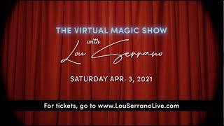 The Virtual Magic Show with Lou Serrano