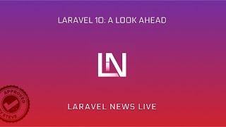 A Look ahead at Laravel 10