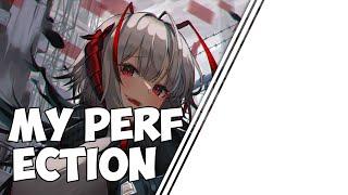 Nightcore - My Perfection (Tokyo Project) (Lyrics)