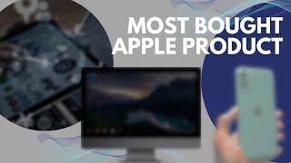 Most Bought Apple Product