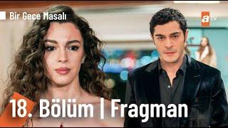 Bir Gece Masalı 18. Bölüm Fragman |  "Kocama yakın olmaya çalışıyorum..." @birgecemasali