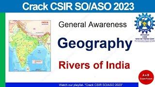 CSIR SO ASO 2023 | National Geography | Rivers of India | Concept Classes