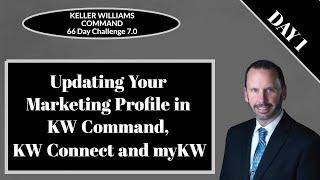 KW Command 66 Day Challenge 7.0 - Day 1 - Updating Your Marketing Profiles