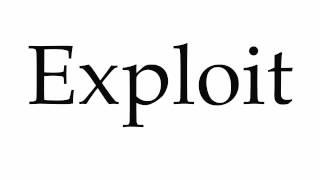 How to Pronounce Exploit