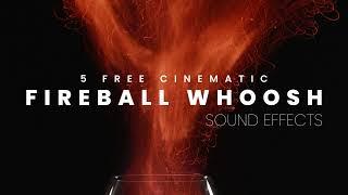 5 Free Cinematic Fireball Whoosh Sound Effects