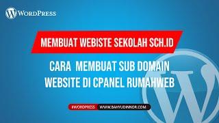 PANDUAN MEMBUAT WEBSITE SEKOLAH || MEMBUAT SUB DOMAIN WEBSITE SEKOLAH DI CPANEL RUMAHWEB