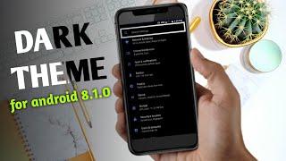 How To Enable Dark Mode In Android 8.1.0 | How To Enable Dark Mode In 10or  Devices