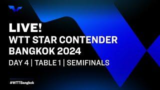 LIVE! | T1 | Day 4 | WTT Star Contender Bangkok 2024 | Semifinals