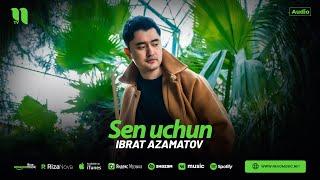 Ibrat Azamatov - Sen uchun (audio 2024)