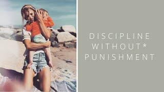 Discipline Without Punishment