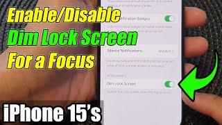 iPhone 15/15 Pro Max: How to Enable/Disable Dim Lock Screen For a Focus