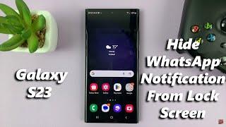 How To Hide WhatsApp Notifications From Lock Screen On Samsung Galaxy S23's
