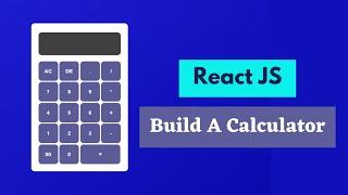 Build a Calculator App using React JS | React Beginner Project