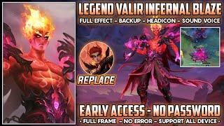 Script Skin Valir Epic To Legend Infernal Blaze Full Effect Sound HeadIcon Background No Password