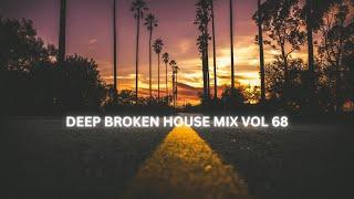 BROKEN DEEP HOUSE MIX VOL 68