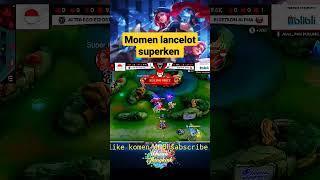 MOMEN LANCELOT SUPER KENN MPLIDS12//#mobilelegendsindonesia #mobilelegend#shorts#mplids12 #mlbb