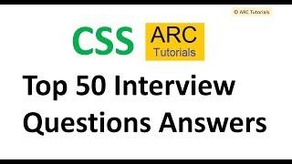 CSS Top 50 Interview Questions Answers | CSS3 interview questions and answers | ARC Tutorials