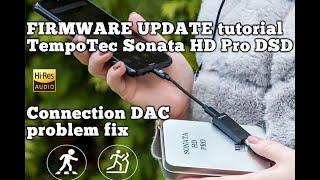 TempoTec Sonata HD Pro DSD - FIRMWARE UPDATE tutorial - Hiend portable  DAC - Connection problem fix