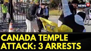 Hindu Temple Attack In Canada : Canadian Police Nabs Three Men | Canada News | World | News18