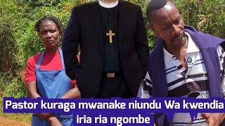 Mwanake kuuragwo ni pastor niundu wa iria Gatundu