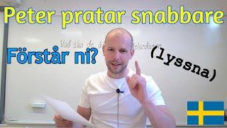 Lyssna på snabbare svenska (höra och frågor) SFI