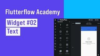 Text | Widget #2 | FlutterFlow Academy