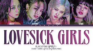 BLACKPINK Lovesick Girls Lyrics (Color Coded Lyrics)
