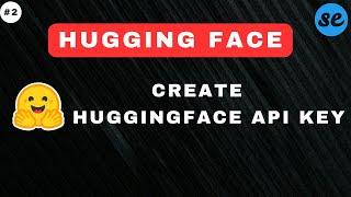 How to Create Huggingface API Key [2024]