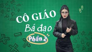 Trọn Bộ Phim Ngắn: Cô Giáo Bá Đạo (Phần 2) | Bùi Hồng Anh OFFICIAL