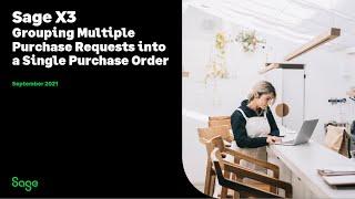 Sage X3 Support North America - Grouping multiple purchase requests into a single purchase order