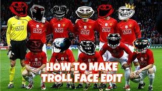 HOW TO MAKE A TROLL FACE EDIT (32 STEPS)