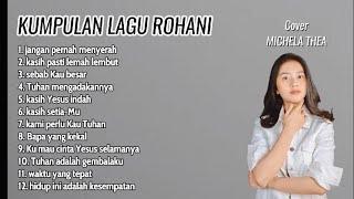 PLAYLIST LAGU ROHANI TERBAIK | COVER MICHELA THEA